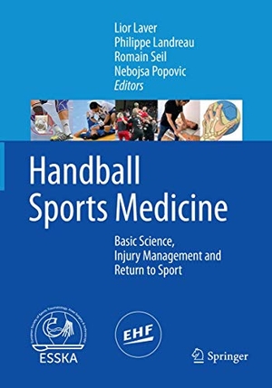 Laver, Lior / Nebojsa Popovic et al (Hrsg.). Handball Sports Medicine - Basic Science, Injury Management and Return to Sport. Springer Berlin Heidelberg, 2019.