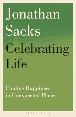 Sacks, Jonathan. Celebrating Life - Finding Happiness in Unexpected Places. Bloomsbury Publishing PLC, 2025.