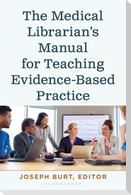The Medical Librarian's Manual for Teaching Evidence-Based Practice