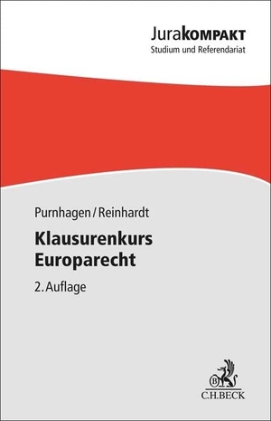 Purnhagen, Kai / Tilman Reinhardt. Klausurenkurs Europarecht. C.H. Beck, 2023.