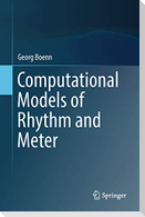 Computational Models of Rhythm and Meter