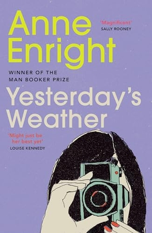 Enright, Anne. Yesterday's Weather - Includes Taking Pictures and Other Stories. Vintage Publishing, 2009.
