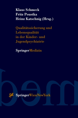Schmeck, Klaus / Heinz Katschnig et al (Hrsg.). Qualitätssicherung und Lebensqualität in der Kinder-und Jugendpsychiatrie. Springer Vienna, 1998.