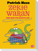 Zekie Waran und der Pelikan Plan