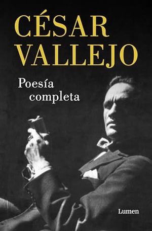 Vallejo, César. Poesía Completa. César Vallejo / Complete Poems. César Vallejo. Prh Grupo Editorial, 2022.