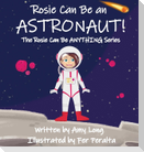 Rosie Can Be An Astronaut!