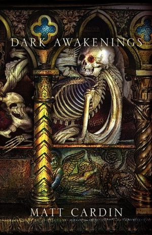 Cardin, Matt. Dark Awakenings. Mythos Books, 2010.
