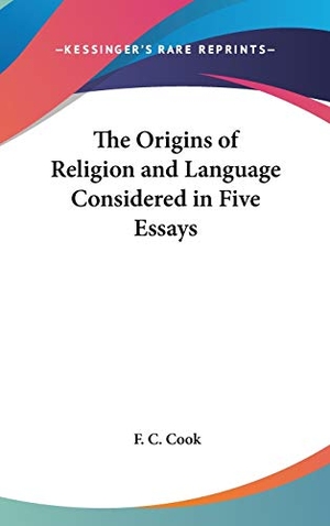 Cook, F. C.. The Origins Of Religion And Language Considered In Five Essays. Kessinger Publishing, LLC, 2007.