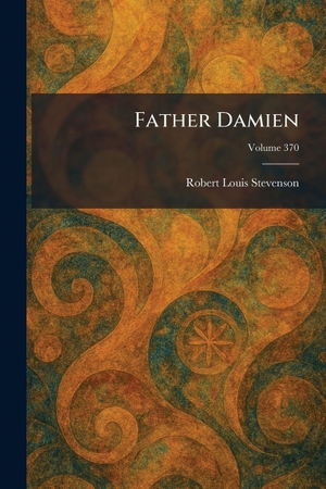 Stevenson, Robert Louis. Father Damien. Tradd Street Press, 2026.
