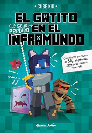 Cube Kid. El gatito que sigue perdido en el inframundo. Planeta Junior, 2020.