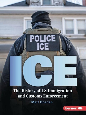 Doeden, Matt. Ice - The History of Us Immigration and Customs Enforcement. Lerner Publishing Group, 2027.