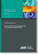 Video-to-Video Face Recognition for Low-Quality Surveillance Data