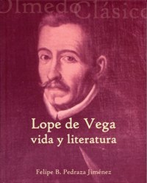 Pedraza Jiménez, Felipe Blas. Lope de Vega : vida y literatura. Ediciones Universidad de Valladolid, 2008.