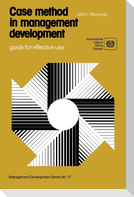 Case method in management development. Guide for effective use (Management Development Series No. 17)