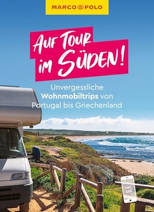 Marco, Polo (Hrsg.). MARCO POLO Bildband Auf Tour im Süden! Unvergessliche Wohnmobiltrips von Portugal bis Griechenland. Mairdumont, 2024.