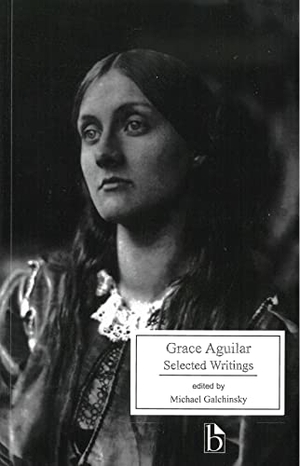 Aguilar, Grace. Grace Aguilar: Selected Writings. Broadview Press Ltd, 2003.