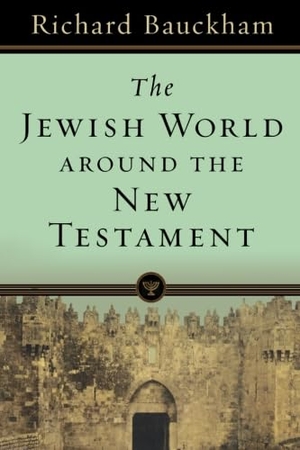 Bauckham, Richard. The Jewish World Around the New Testament. Baker Publishing Group, 2010.
