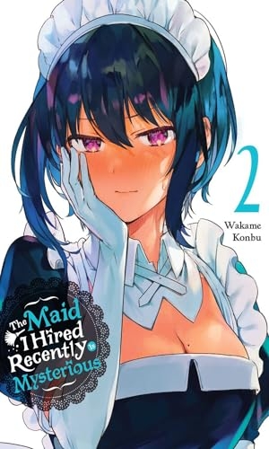 Konbu, Wakame. The Maid I Hired Recently Is Mysterious, Vol. 2. Yen Press, 2022.