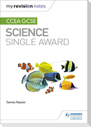 My Revision Notes: CCEA GCSE Science Single Award