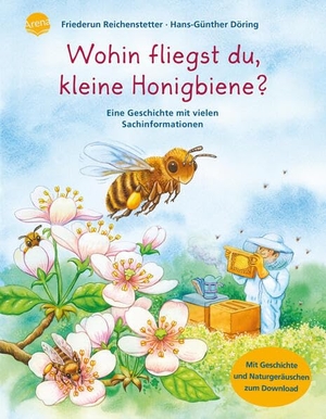 Reichenstetter, Friederun. Wohin fliegst du, kleine Honigbiene? - Eine Geschichte mit vielen Sachinformationen. Arena Verlag GmbH, 2020.