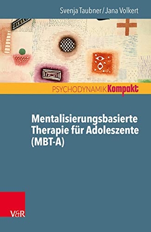 Taubner, Svenja / Jana Volkert. Mentalisierungsbasierte Therapie für Adoleszente (MBT-A). Vandenhoeck + Ruprecht, 2016.