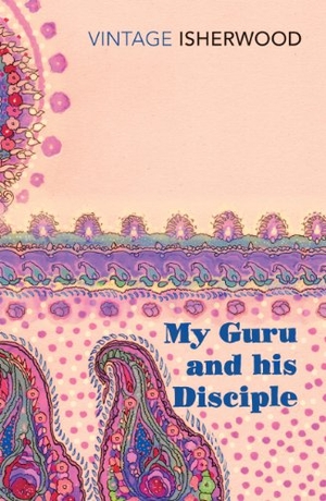Isherwood, Christopher. My Guru and His Disciple. DK, 2013.
