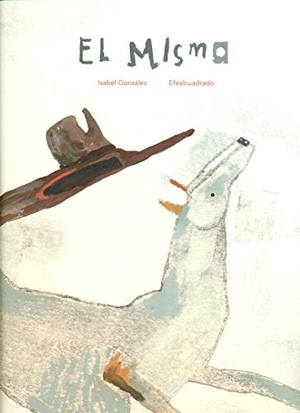 González, Isabel / Isabel González González. El mismo. Editorial Milrazones, 2016.