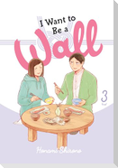 I Want to Be a Wall, Vol. 3