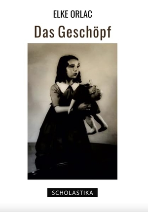 Orlac, Elke. Das Geschöpf. Scholastika Verlag, 2024.