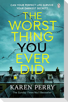 The Worst Thing You Ever Did