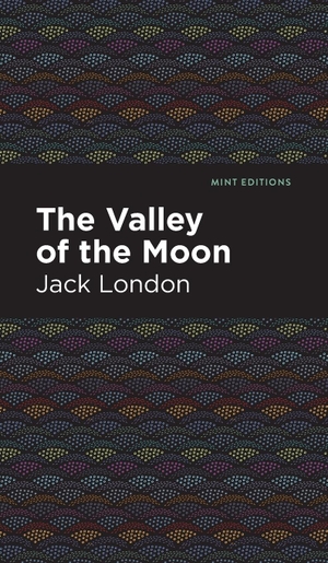 London, Jack. The Valley of the Moon. Mint Editions, 2021.