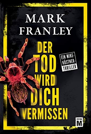 Franley, Mark. Der Tod wird dich vermissen. Edition M, 2019.