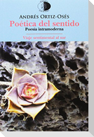 Poética del sentido ; Viaje sentimental al Sur : poesía intramoderna