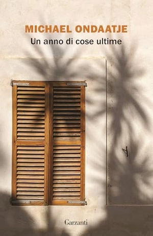 Ondaatje, Michael. Un anno di cose ultime. Garzanti, 2025.