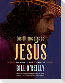 Los Últimos Días de Jesús (the Last Days of Jesus)