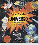 Come è nato l'universo. Il mio primo libro sullo spazio