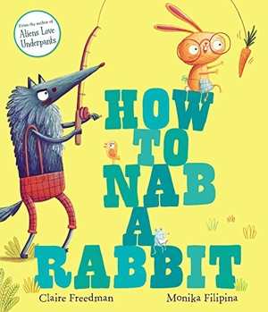 Freedman, Claire. How to Nab a Rabbit. Simon & Schuster UK Ltd, 2018.