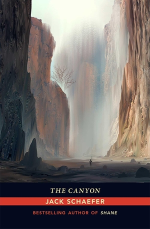 Schaefer, Jack. The Canyon. University of New Mexico Press, 2016.