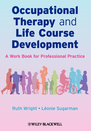Wright. Occupational Therapy and Life Course. John Wiley & Sons, 2009.