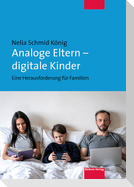 Analoge Eltern - digitale Kinder