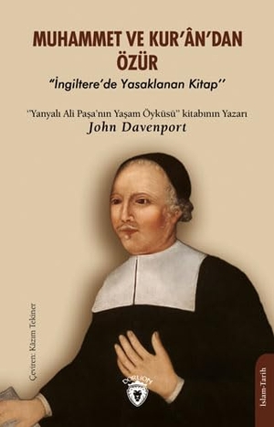 Davenport, John. Muhammet ve Kurandan Özür. Dorlion Yayinevi, 2023.