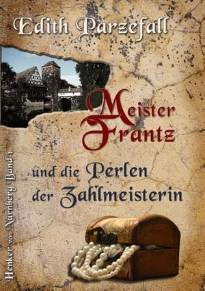 Parzefall, Edith. Meister Frantz und die Perlen der Zahlmeisterin. Books on Demand, 2018.