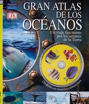 Dorling Kindersley Limited / John Woodward. Gran atlas de los océanos : un viaje fascinante por los océanos de la Tierra. Alhambra, 2008.