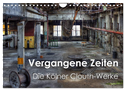Vergangene Zeiten ¿ Die Kölner Clouth-Werke (Wandkalender 2025 DIN A4 quer), CALVENDO Monatskalender
