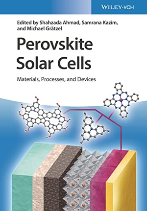 Ahmad, Shahzada / Samrana Kazim et al (Hrsg.). Perovskite Solar Cells - Materials, Processes, and Devices. Wiley-VCH GmbH, 2021.