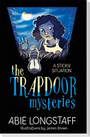 The Trapdoor Mysteries: A Sticky Situation