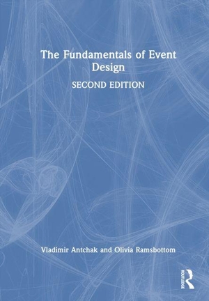 Ramsbottom, Olivia / Vladimir Antchak. The Fundamentals of Event Design. Taylor & Francis Ltd, 2026.