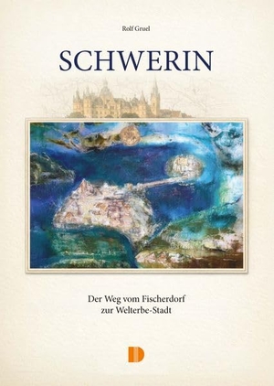 Gruel, Rolf. Schwerin - Der Weg vom Fischerdorf zur Welterbe-Stadt. Demmler Verlag GmbH, 2026.