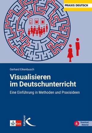 Eikenbusch, Gerhard. Visualisieren im Deutschunterricht - Eine Einführung in Methoden und Praxisideen. Kallmeyer'sche Verlags-, 2024.