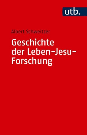 Schweitzer, Albert. Geschichte der Leben-Jesu-Forschung. UTB GmbH, 1984.